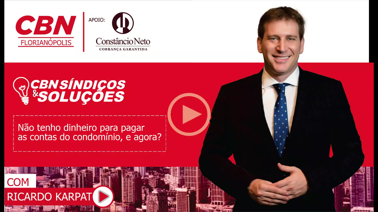 Capa do programa CBN Síndicos e Soluções com a pergunta “Não tenho dinheiro para pagar as contas do condomínio, e agora?”, especialista em gestão condominial em destaque e logotipos da CBN e Constâncio Neto.
