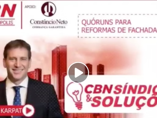 Thumb do vídeo “CBN Síndicos & Soluções” sobre quóruns para reformas de fachada, com apoio da Constâncio Neto.